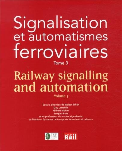 Signalisation et automatismes ferroviaires : Tome 3
