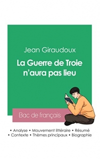 Réussir son Bac de français 2023 : Analyse de La Guerre de Troie n'aura pas lieu de Jean Giraudoux