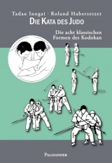 Die Kata des Judo: Die acht klassischen Formen des Kodokan