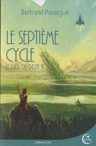 Le septième cycle, Tome 2 : Le Dieu du delta