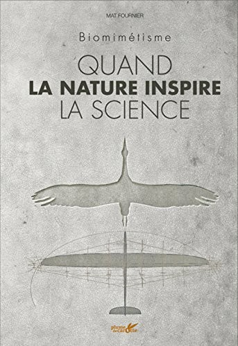 Quand la nature inspire la science - Biomimétisme