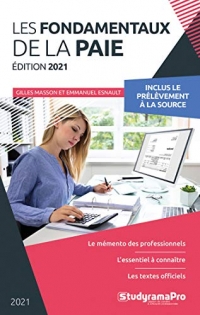 Les fondamentaux de la paie 2021: Notions essentielles - textes officiels