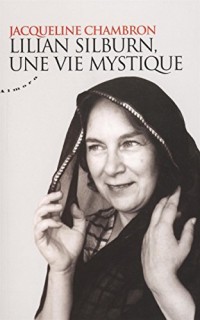 Lilian Silburn, une vie mystique