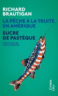 LA PECHE A LA TRUITE EN AMERIQUE & SUCRE DE PASTEQUE