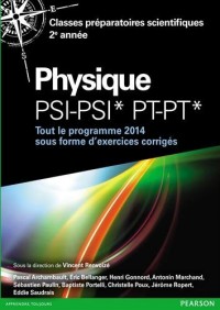 Physique PSI-PSI*-PT-PT* : Tout le programme 2014 sous forme d'exercices et problèmes corrigés