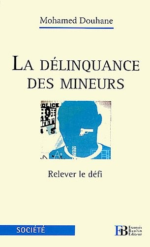 La délinquance des mineurs : Relever le défi