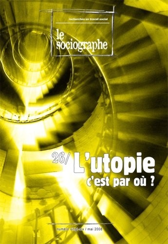 L'utopie c'est par où?: le Sociographe N°26
