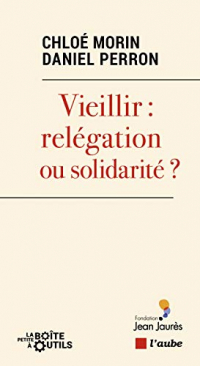 Vieillir : Relegation Ou Solidarité ?