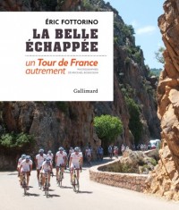 La belle échappée: Un Tour de France autrement