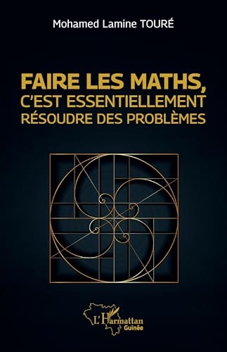 Faire les maths, c’est essentiellement résoudre des problèmes