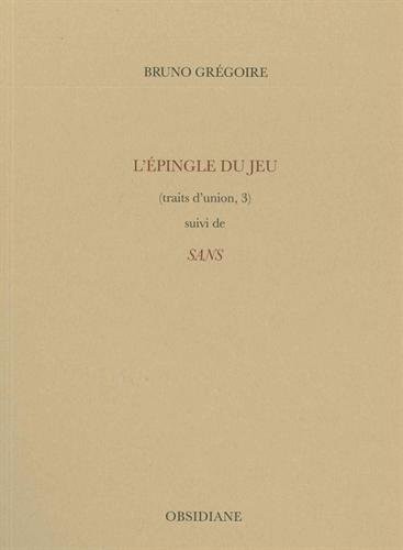 L'épingle du jeu suivi de Sans : (Traits d'union, 3)