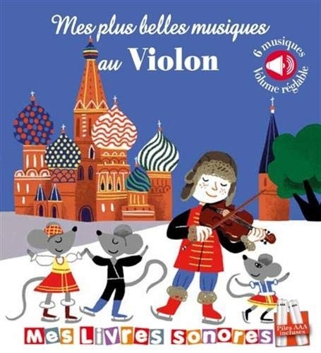 Mes plus belles musiques au violon : Livre sonore