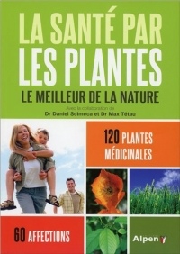 La Santé par les plantes 6ed - Le meilleur de la nature