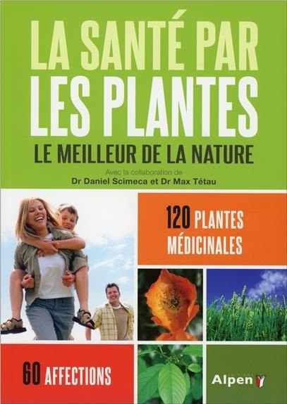 La Santé par les plantes 6ed - Le meilleur de la nature