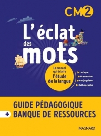 L’éclat des mots CM2 (2022) - Guide pédagogique papier + Banque de ressources à télécharger