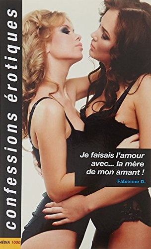 Je faisais l'amour avec ... la mère de mon amant!
