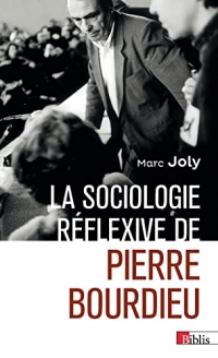 La sociologie réflexive de Pierre Bourdieu