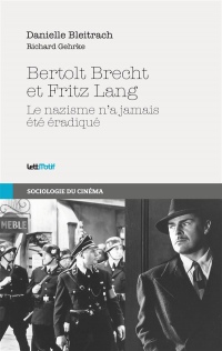 Bertolt Brecht et Fritz Lang : le nazisme n'a jamais été éradiqué