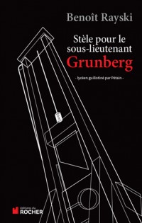 Stèle pour le sous-lieutenant Grunberg: Lycéen et résistant guillotiné par Pétain