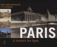PARIS A TRAVERS LES AGES