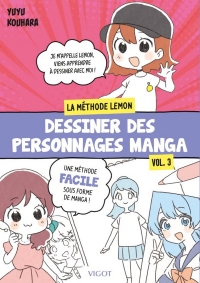 Dessiner des personnages manga : La méthode Lemon - Vol. 3