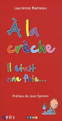 A la crèche. Il était une fois...