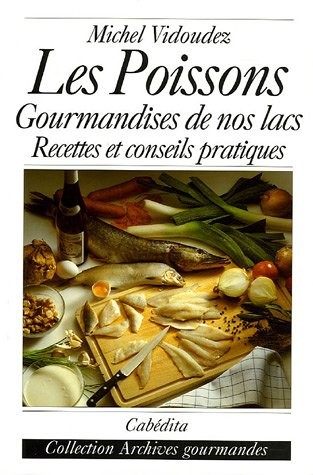 Les poissons : Gourmandises de nos lacs
