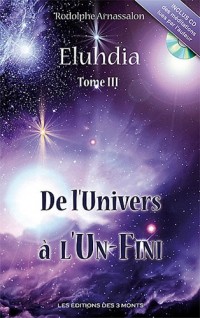 Eluhdia Tome 3 - De l'univers à l'un-fini (livre + CD)