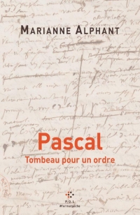Pascal: Tombeau pour un ordre