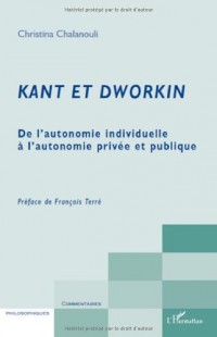Kant et Dworkin : De l'autonomie individuelle à l'autonomie privée et publique