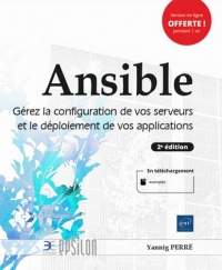 Ansible - Gérez la configuration de vos serveurs et le déploiement de vos applications (2e édition)