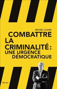 Combattre la criminalité: L'urgence démocratique