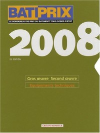 BATIPRIX 2008 : Coffret 2 volumes : Volume 1, Gros oeuvre Second oeuvre ; Volume 2, Equipements techniques
