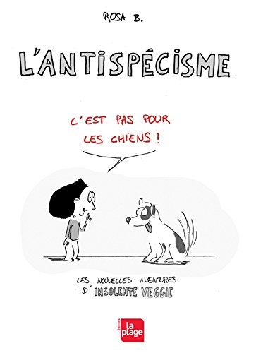 L'antispécisme c'est pas pour les chiens !