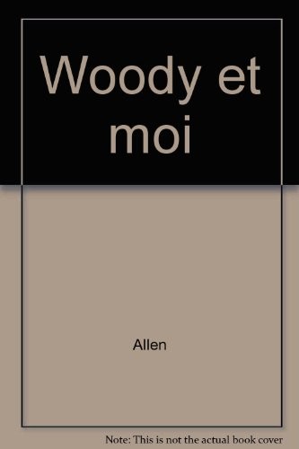 Par Woody Allen : Woody et moi, entretiens avec Stig Björkman [9782866421427]