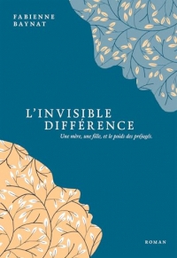 L'Invisible Différence: Une mère, une fille, et le poids des préjugés.