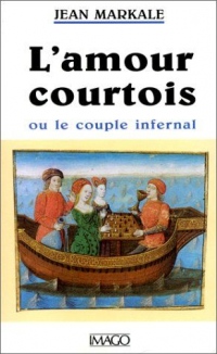 L'Amour courtois ou le couple infernal