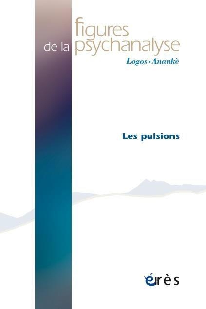 FIGURES DE LA PSYCHANALYSE 42 - LES PULSIONS