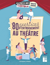 80 exercices d'entraînement au théâtre pour adultes et seniors (+ DVD)