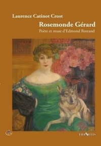 Rosemonde Gérard: poète et muse d'Edmond Rostand