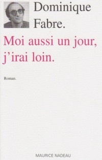 Moi aussi un jour, j'irai loin