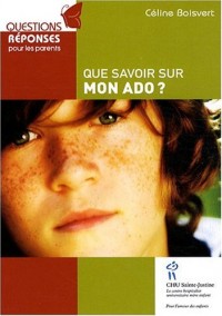 Que savoir sur mon ado ?