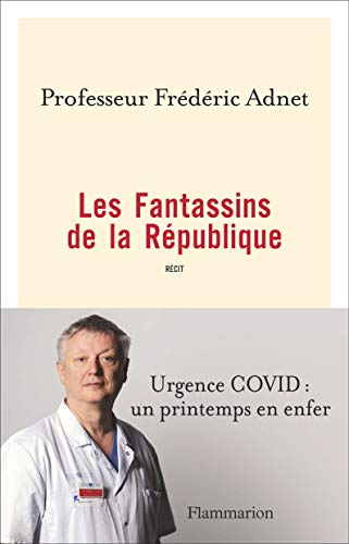 Les Fantassins de la République : Urgence COVID : un printemps en enfer