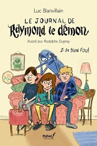 Le journal de Raymond le démon - Tome 2: Un bien fou !