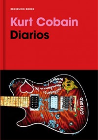 Diarios. Kurt Cobain  / Kurt Cobain: Journals