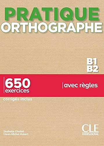 Pratique Orthographe - Niveaux B1/B2 - Livre + Corrigés