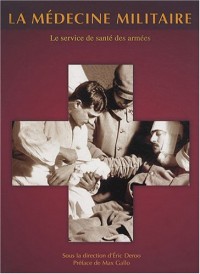 La médecine militaire : Le service de santé des armées
