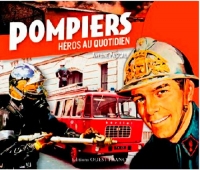 Pompiers, Heros au Quotidien