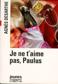 je ne t'aime pas, paulus