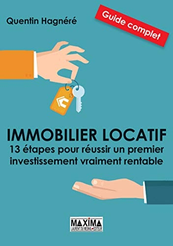 Immobilier locatif : 13 étapes pour réussir un premier investissement vraiment rentable